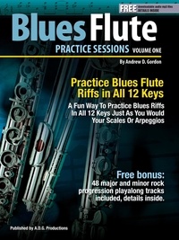  Andrew D. Gordon - Blues Flute Practice Sessions Volume 1 In All 12 Keys - Practice Sessions.
