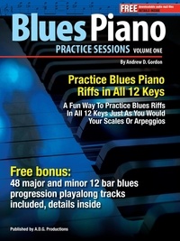  Andrew D. Gordon - Blues Piano Practice Session Volume 1 In All 12 Keys - Practice Sessions.