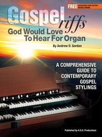  Andrew D. Gordon - Gospel Riffs God Would Love To Hear for Organ - Gospel Riffs God Would Love To Hear.