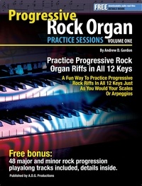  Andrew D. Gordon - Progressive Rock Organ Practice Sessions Volume 1 In All 12 Keys - Practice Sessions.