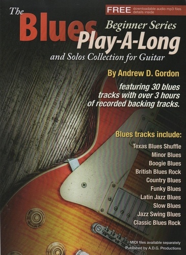 Andrew D. Gordon - The Blues Play-A-Long and Solos Collection for Guitar Beginner Series - The Blues Play-A-Long and Solos Collection  Beginner Series.