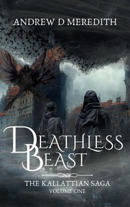 Télécharger des livres japonais Deathless Beast  - Kallattian Saga, #1 par Andrew D Meredith CHM RTF FB2