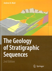 Andrew D Miall - The Geology of Stratigraphic Sequences.