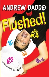 Andrew Daddo et Terry Denton - Flushed!.