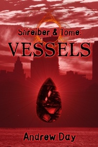  Andrew Day - Vessels - Shreiber and Tome, #2.
