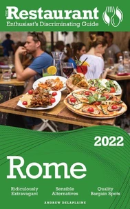 2022 Rome -  The Restaurant Enthusiast’s Discriminating Guide