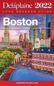  Andrew Delaplaine - Boston - The Delaplaine 2022 Long Weekend  Guide - Long Weekend Guides.