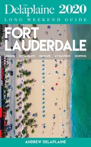  Andrew Delaplaine - Fort Lauderdale - The Delaplaine 2020 Long Weekend Guide - Long Weekend Guides.