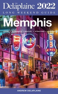  Andrew Delaplaine - Memphis - The Delaplaine 2022 Long Weekend Guide.
