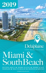  Andrew Delaplaine - Miami &amp; South Beach - The Delaplaine 2019 Long Weekend Guide - Long Weekend Guides.