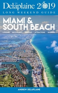  Andrew Delaplaine - Miami &amp;  South Beach - The Delaplaine 2019 Long Weekend Guide - Long Weekend Guides.
