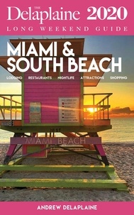  Andrew Delaplaine - Miami &amp; South Beach - The Delaplaine 2020 Long Weekend Guide - Long Weekend Guides.