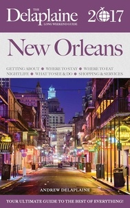 Andrew Delaplaine - New Orleans - The Delaplaine 2017 Long Weekend Guide - Long Weekend Guides.