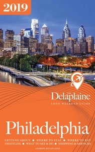  Andrew Delaplaine - Philadelphia - The Delaplaine 2019 Long Weekend Guide - Long Weekend Guides.