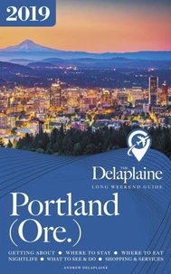Portland (Ore.) - The Delaplaine 2019 Long Weekend Guide