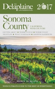  Andrew Delaplaine - Sonoma County - The Delaplaine 2017 Long Weekend Guide - Long Weekend Guides.
