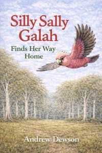 Silly Sally Galah - Finds Her Way Home