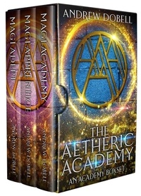  Andrew Dobell - The Aetheric Academy - Magi Saga Collections, #5.