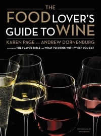 Andrew Dornenburg et Karen Page - The Food Lover's Guide to Wine.