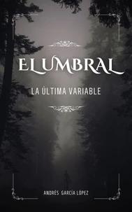 EL UMBRAL: LA ÚLTIMA VARIABLE