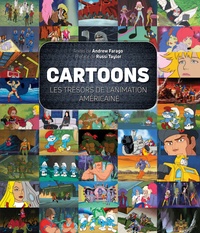 Andrew Farago - Cartoons - Les trésors de l'animation américaine.