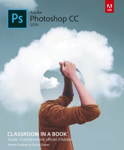 Photoshop CC. Guide officiel d'entraînement Adobe  Edition 2019