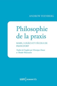 Andrew Feenberg - Philosophie de la praxis.
