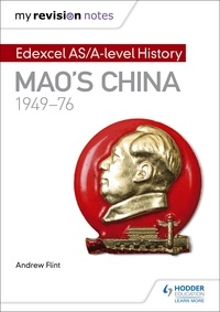 Andrew Flint - My Revision Notes: Edexcel AS/A-level History: Mao's China, 1949-76.