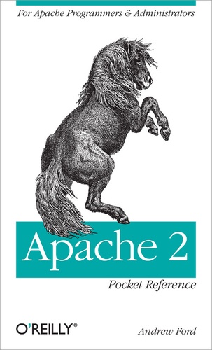Andrew Ford - Apache 2 Pocket Reference - For Apache Programmers & Administrators.