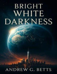 Bright White Darkness