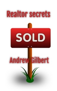  Andrew Gilbert - Realtor Secrets.