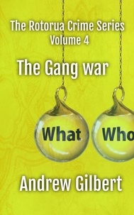  Andrew Gilbert - The Gang War - The Rotorua Crime Series, #4.