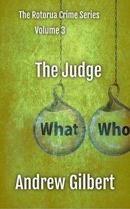  Andrew Gilbert - The Judge - The Rotorua Crime Series, #3.