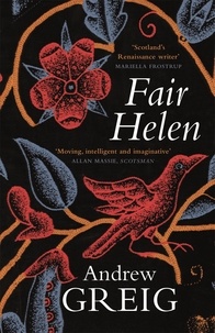 Andrew Greig - Fair Helen.