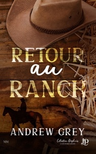 Andrew Grey - Retour au Ranch.