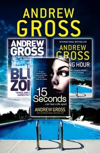 Andrew Gross - Andrew Gross 3-Book Thriller Collection 2 - 15 Seconds, Killing Hour, The Blue Zone.