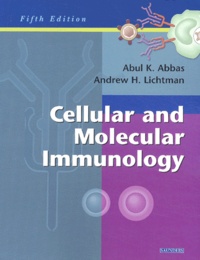 Andrew-H Lichtman et Abul-K Abbas - Cellular And Molecular Immunology. 5th Edition.