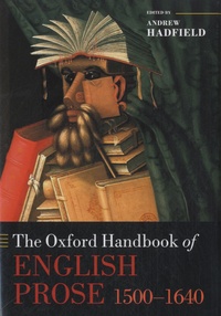 Andrew Hadfield - The Oxford Handbook of English Prose (1500-1640).