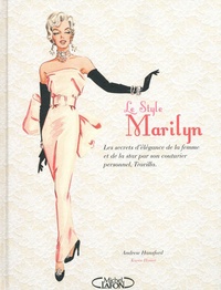 Andrew Hansford - Le style Marilyn - Les secrets d'élégance de la femme et de la star par son couturier personnel, Travilla.