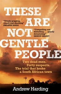 Andrew Harding - These Are Not Gentle People - A tense and pacy true-crime thriller.
