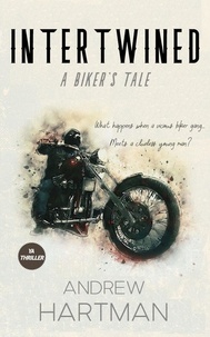  Andrew Hartman - Intertwined: A Biker's Tale - Crime Tale Series, #1.