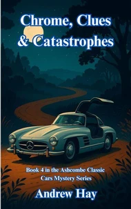 Chrome, Clues & Catastrophes