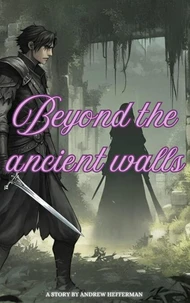 Beyond The Ancient Walls
