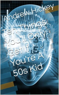 Ten Things You'll Only Get if You're a 50s Kid