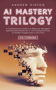  Andrew Hinton - AI Mastery Trilogy - AI Fundamentals.