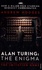 Alan Turing: The Enigma. The Book that Inspired the Film The Imitation Game