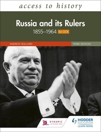 Andrew Holland - Access to History: Russia and its Rulers 1855–1964 for OCR, Third Edition.