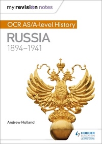 Andrew Holland - My Revision Notes: OCR AS/A-level History: Russia 1894-1941.