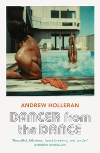Andrew Holleran - Dancer from the Dance.