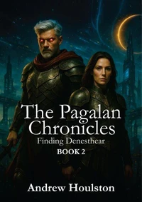 The Pagalan Chronicles Book 2 - Finding Denesthear
